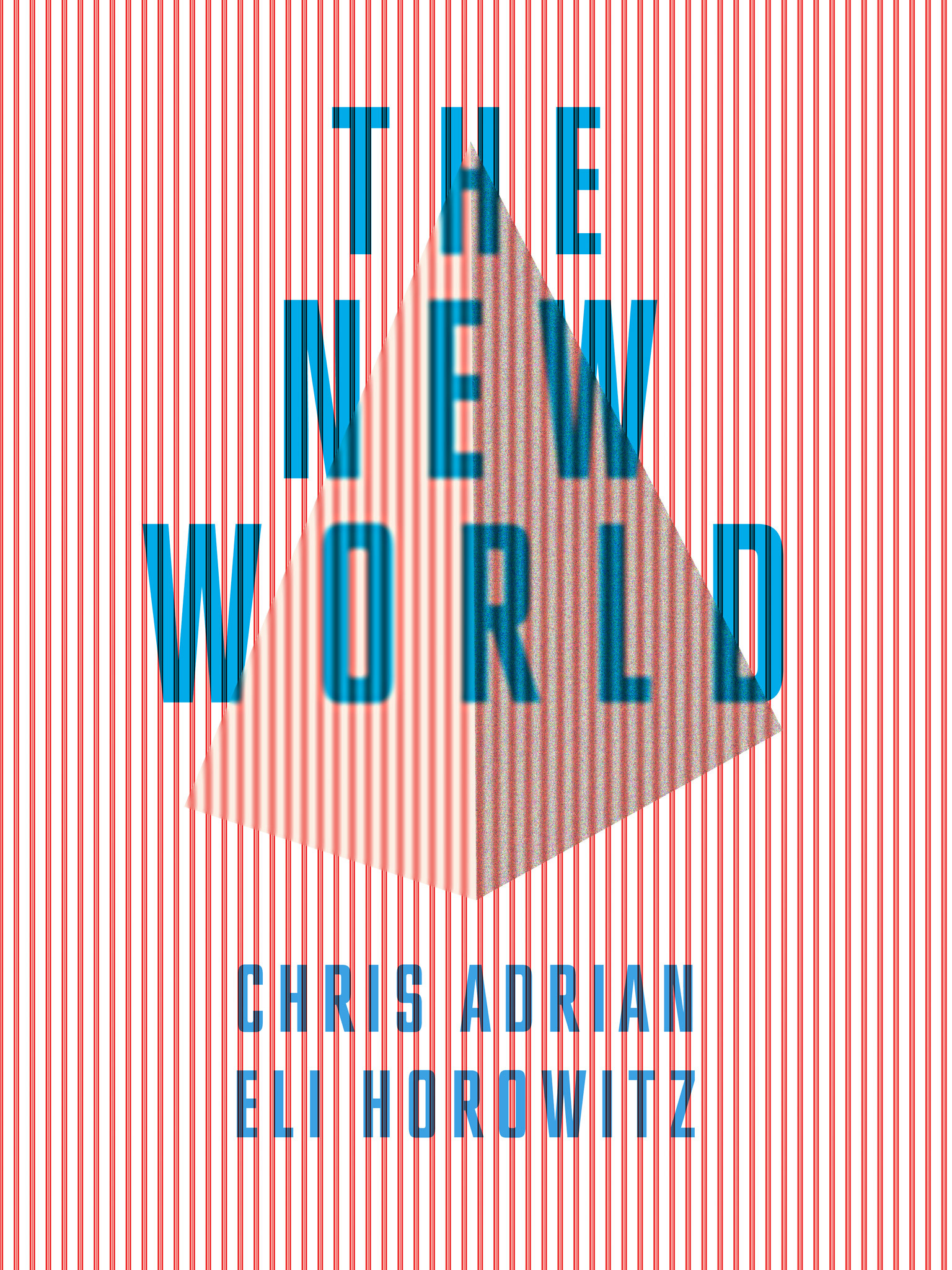 The New World by Eli Horowitz and Chris Adrian