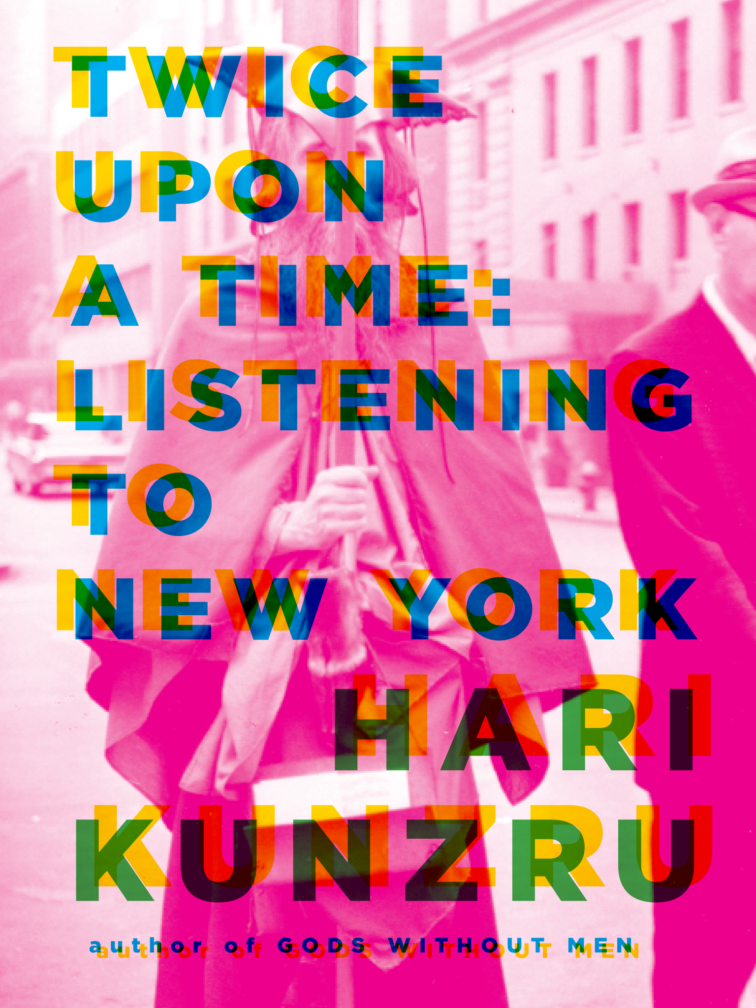 Twice Upon a Time: Listening to New York by Hari Kunzru